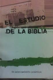 El Estudio De La Biblia Un Acercamiento Práctico