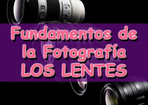 VÍDEO CURSO APRENDE A ESCOGER LOS LENTES PARA FOTOGRÁFICAS FOTOGRAFÍA