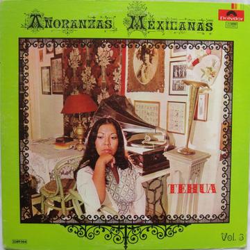 Añoranzas Mexicanas Vol. 3 Tehua 1976 LP Vinilo Acetato