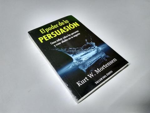 Libro Físico El Poder De La Persuasión. Kurt W. Mortensen