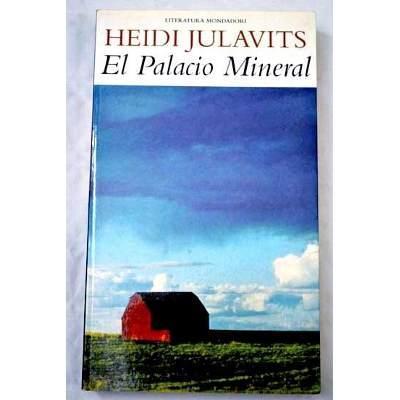 EL PALACIO MINERAL POR HEIDI JULAVITS $ 25.000