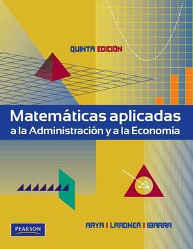 Libro Matematicas aplicadas a la Administración y a la Economia