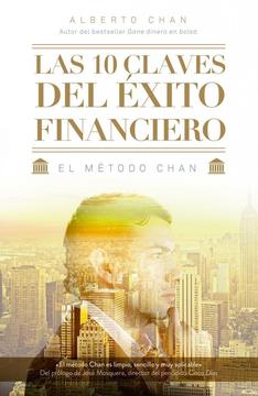 Las 10 Claves Del Exito Financiero Alberto Chan, libro Fisico