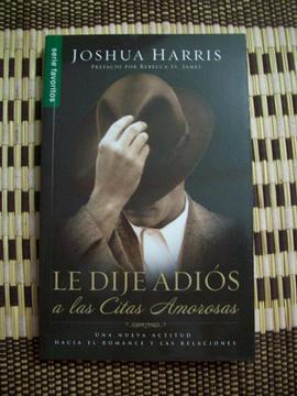 LE DIJE ADIOS A LAS CITAS AMOROSAS, BOLSILIBRO – JOSHUA HARRIS