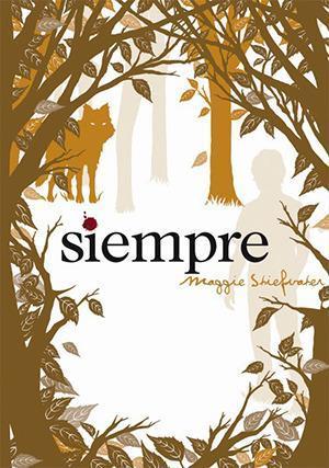 Siempre The Wolves of Mercy Falls 3 by Maggie Stiefvater