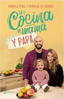 La cocina de mamá y papá Daniela Vidal | Nicolás de Zubiria