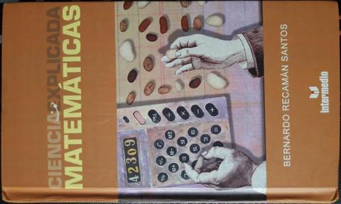 Ciencia Explicada Matemáticas Bernardo Recamán
