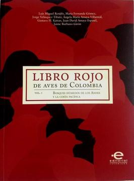 Libro Rojo de Aves de Colombia Volumen I Bosques Húmedos de los Andes y la Costa Pacífica