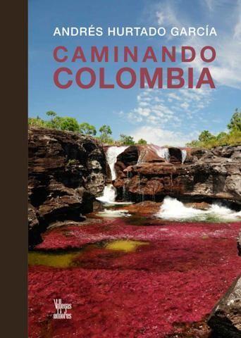 Libro Nuevo Caminando Colombia - Andrés Hurtado García