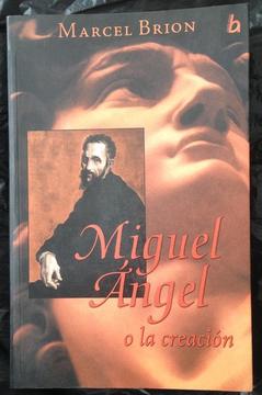 Miguel Angel o La Creación - Marcel Brion