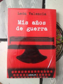 MIS AÑOS DE GUERRA. (León Valencia)