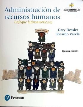 LIBRO ADMINISTRACION DE RECURSOS HUMANOS ENFOQUE LATINOAMERICANO – GARY DESSLER - RICARDO VARELA