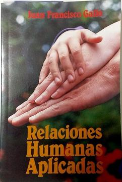 LIBRO RELACIONES HUMANAS APLICADAS – JUAN FRANCISCO GALLO