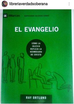 El Evangelio: Cómo la Iglesia refleja la hermosura de Cristo Ray Ortlund