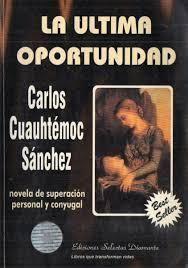 LIBRO La Ultima Oportunida Carlos Cuauhtemoc Sanches