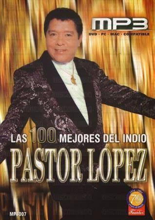 Las 100 mejores del Indio Pastor Lopez MP3, CD Original, discos fuentes