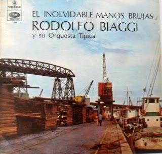 RODOLFO BIAGI Y SU ORQUESTA TIPICA :EL INOLVIDABLE MANOS BRUJAS ODEONEMI