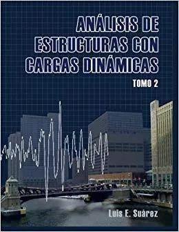 Analisis De Estructuras Con Cargas Dinamicas: Tomo I