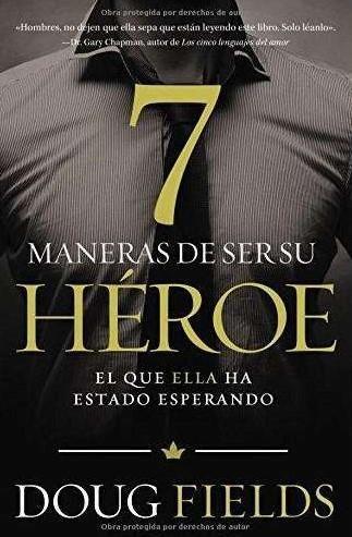 7 Maneras De Ser Su Héroe