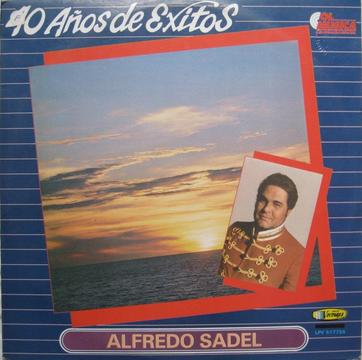 40 Años de Éxitos - Alfredo Sadel (1988) LP Vinilo Acetato